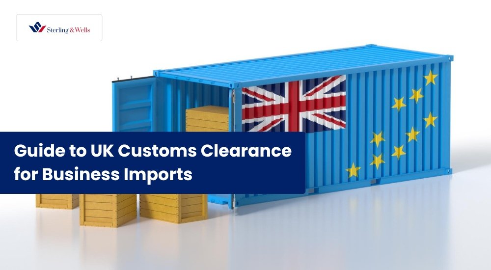 Guide to UK Customs Clearance for Business Imports