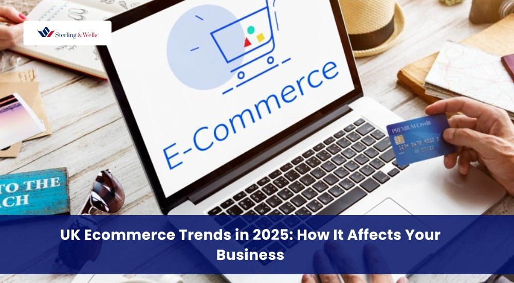 UK Ecommerce Trends in 2025 How It Affects Your-2