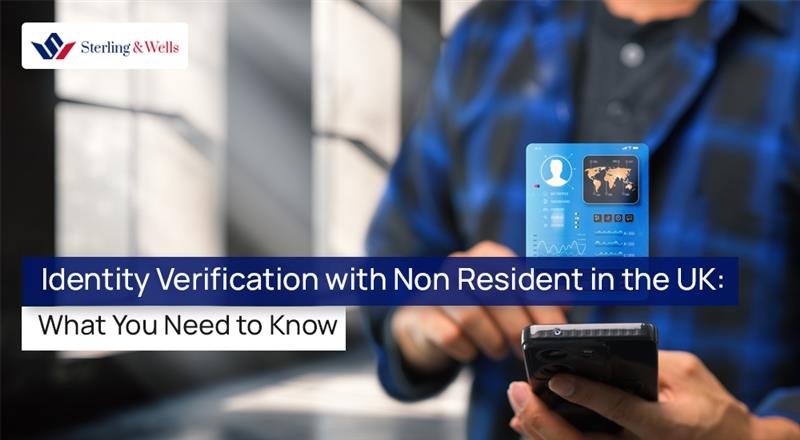Identity Verification with Non Resident in the UK: What You Need to Know