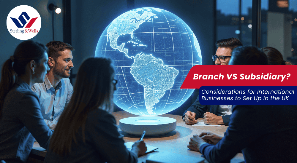 Branch VS Subsidiary? Considerations for International Businesses to Set Up in the UK