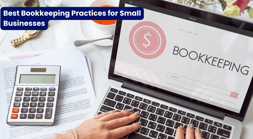 Best Bookkeeping Practices for Small Businesses