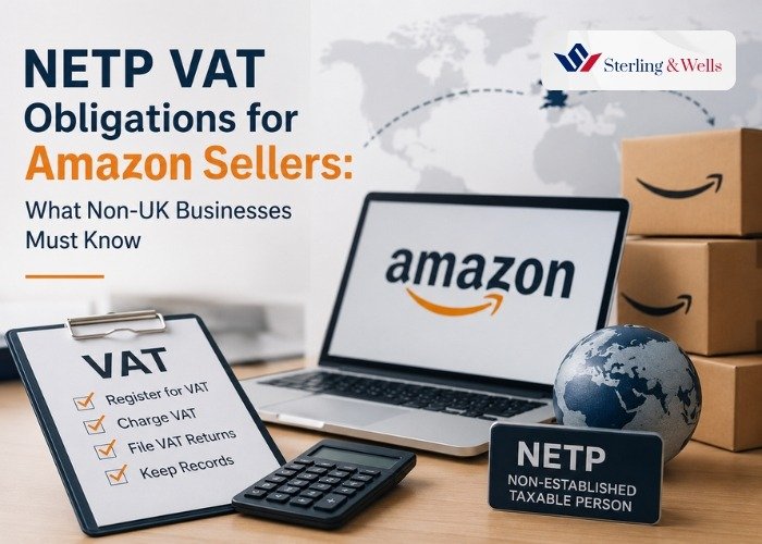 NETP VAT Obligations for Amazon Sellers What Non-UK Businesses Must Know